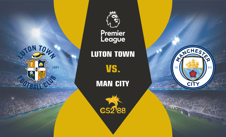 ព្យាករណ៍គូ​ Luton vs Manchester City ថ្ងៃទី១០ធ្នូ​